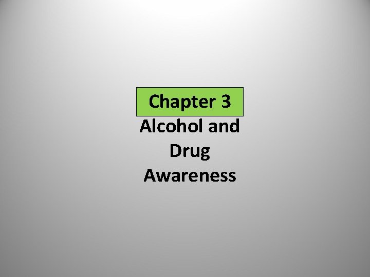 Chapter 3 Alcohol and Drug Awareness 
