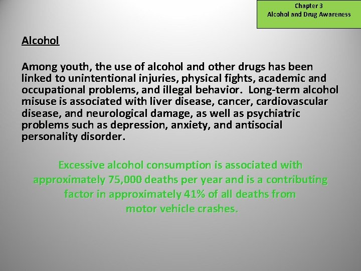 Chapter 3 Alcohol and Drug Awareness Alcohol Among youth, the use of alcohol and