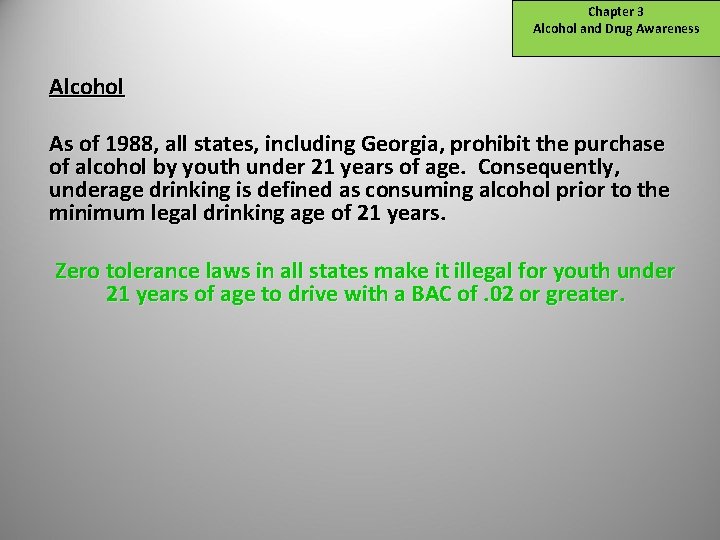 Chapter 3 Alcohol and Drug Awareness Alcohol As of 1988, all states, including Georgia,