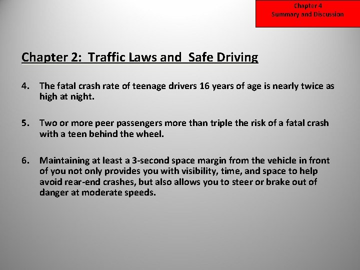 Chapter 4 Summary and Discussion Chapter 2: Traffic Laws and Safe Driving 4. The