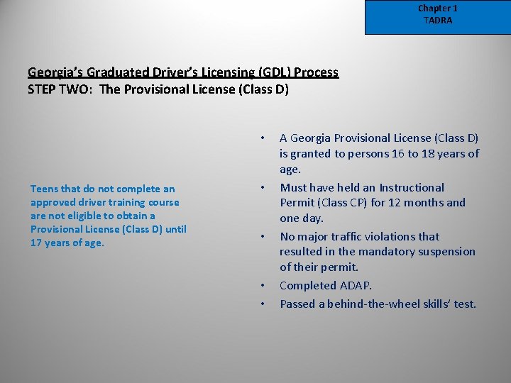 Chapter 1 TADRA Georgia’s Graduated Driver’s Licensing (GDL) Process STEP TWO: The Provisional License