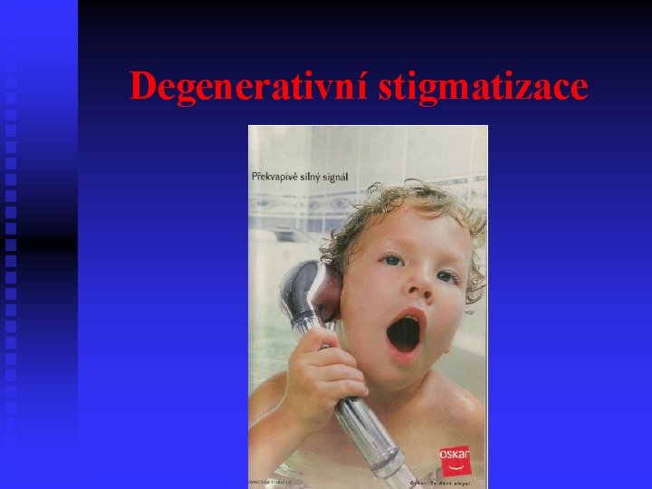 Degenerativní stigmatizace 