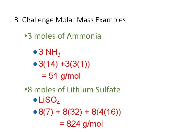 B. Challenge Molar Mass Examples • 3 moles of Ammonia · 3 NH 3