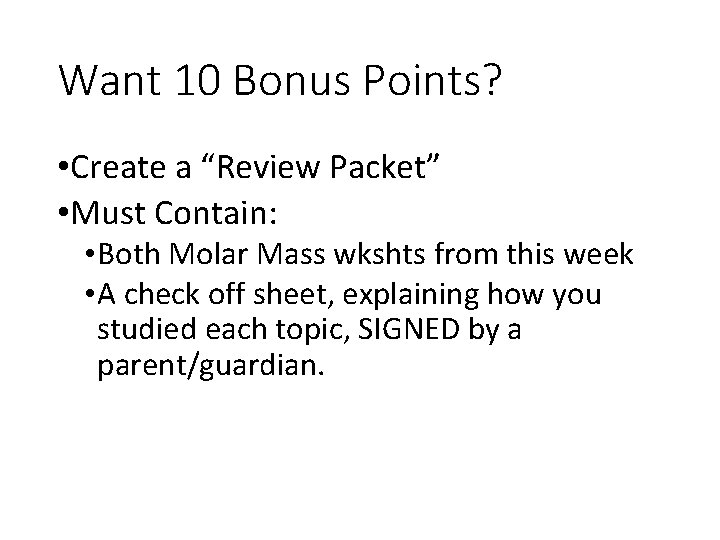 Want 10 Bonus Points? • Create a “Review Packet” • Must Contain: • Both