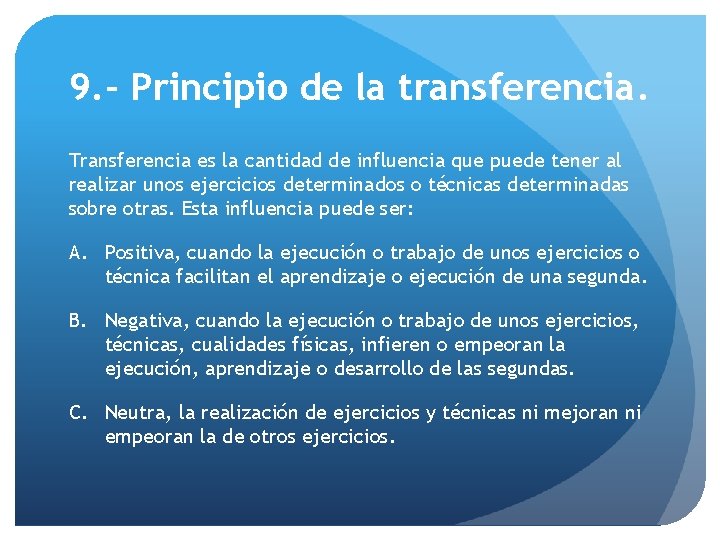 9. - Principio de la transferencia. Transferencia es la cantidad de influencia que puede