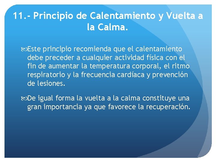 11. - Principio de Calentamiento y Vuelta a la Calma. Este principio recomienda que