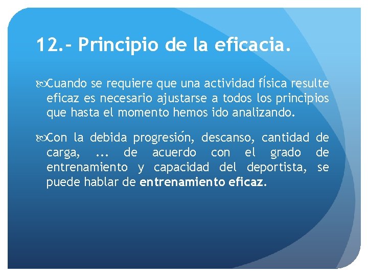 12. - Principio de la eficacia. Cuando se requiere que una actividad fÍsica resulte