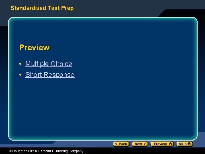 Standardized Test Prep Preview • Multiple Choice • Short Response © Houghton Mifflin Harcourt