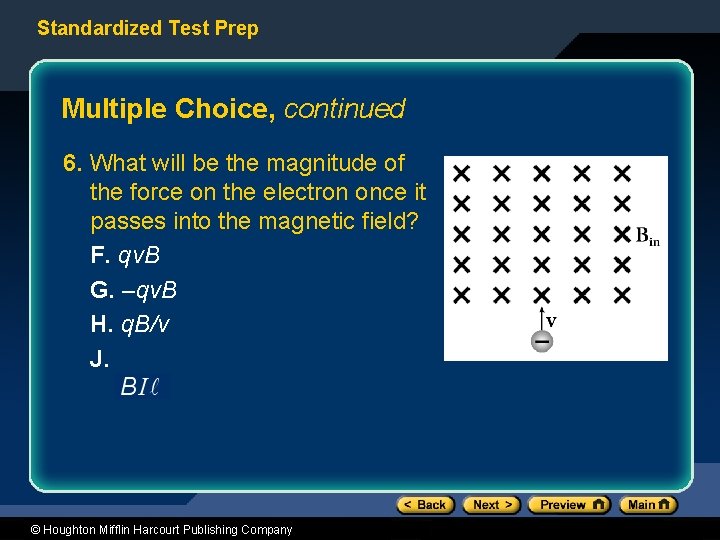 Standardized Test Prep Multiple Choice, continued 6. What will be the magnitude of the