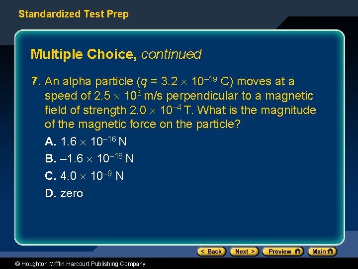 Standardized Test Prep Multiple Choice, continued 7. An alpha particle (q = 3. 2 Standardized Test Prep Multiple Choice, continued 7. An alpha particle (q = 3. 2