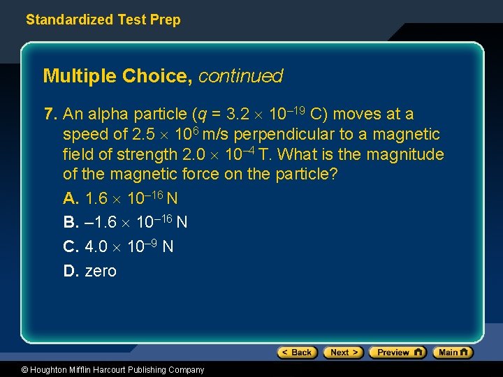 Standardized Test Prep Multiple Choice, continued 7. An alpha particle (q = 3. 2