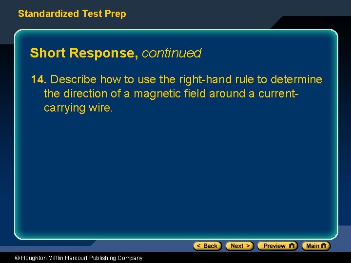 Standardized Test Prep Short Response, continued 14. Describe how to use the right-hand rule