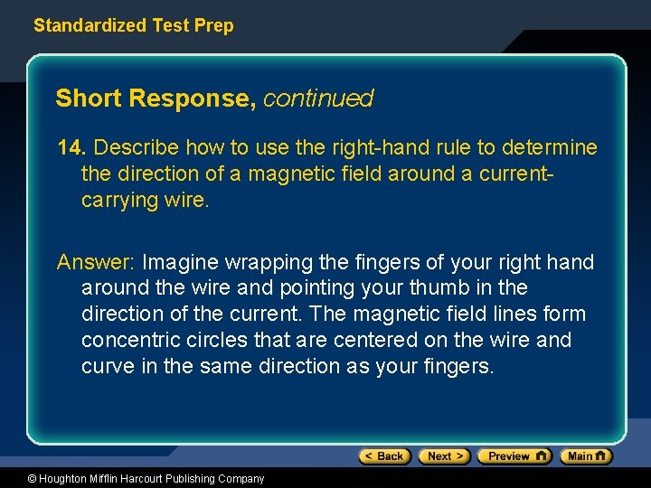 Standardized Test Prep Short Response, continued 14. Describe how to use the right-hand rule Standardized Test Prep Short Response, continued 14. Describe how to use the right-hand rule