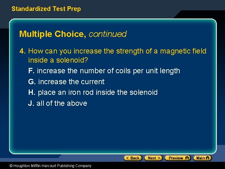 Standardized Test Prep Multiple Choice, continued 4. How can you increase the strength of