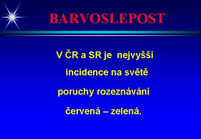 BARVOSLEPOST V ČR a SR je nejvyšší incidence na světě poruchy rozeznávání červená –