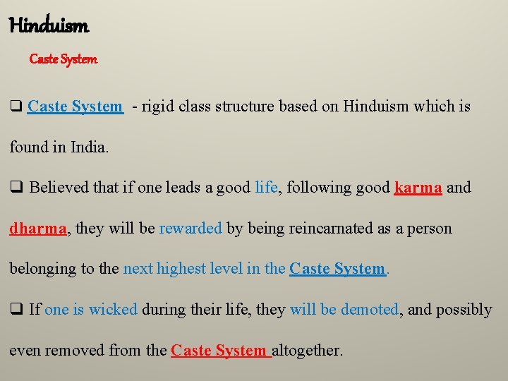 Hinduism Caste System q Caste System - rigid class structure based on Hinduism which