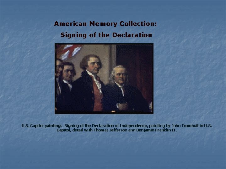 American Memory Collection: Signing of the Declaration U. S. Capitol paintings. Signing of the