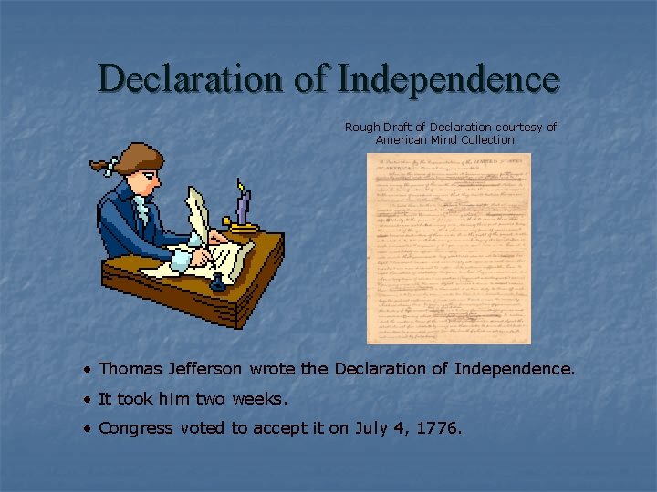 Declaration of Independence Rough Draft of Declaration courtesy of American Mind Collection • Thomas