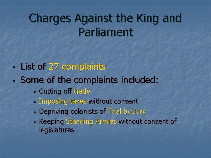 Charges Against the King and Parliament § § List of 27 complaints Some of