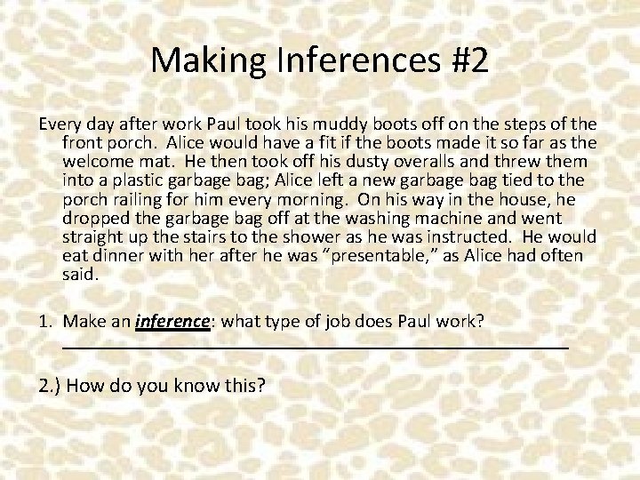 Making Inferences #2 Every day after work Paul took his muddy boots off on