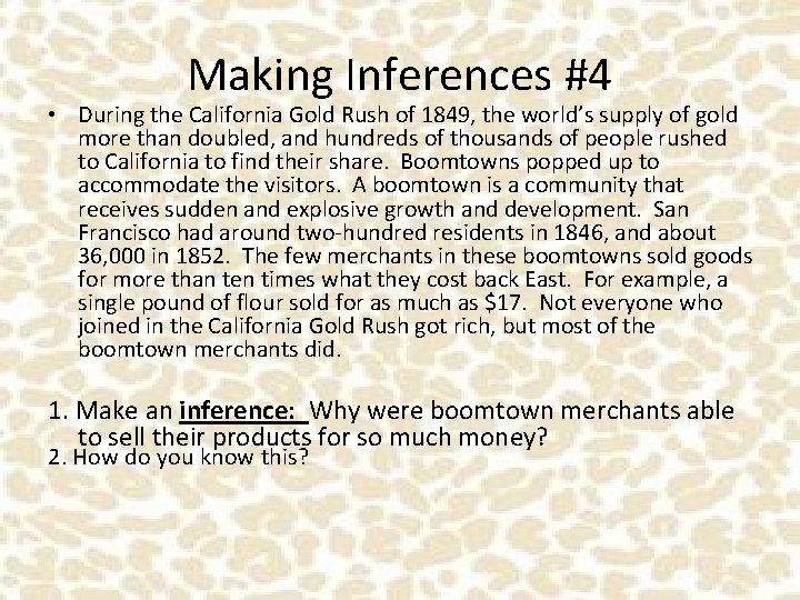 Making Inferences #4 • During the California Gold Rush of 1849, the world’s supply