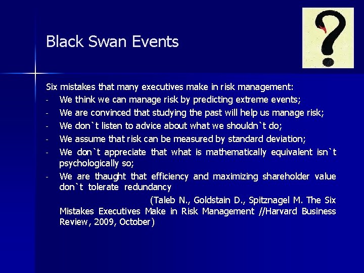 Black Swan Events Six mistakes that many executives make in risk management: We think