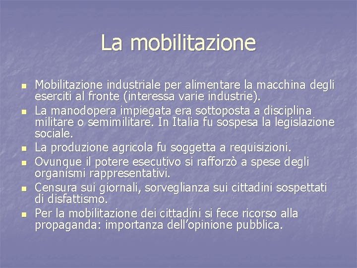 La mobilitazione n n n Mobilitazione industriale per alimentare la macchina degli eserciti al