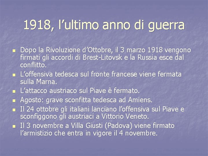 1918, l’ultimo anno di guerra n n n Dopo la Rivoluzione d’Ottobre, il 3