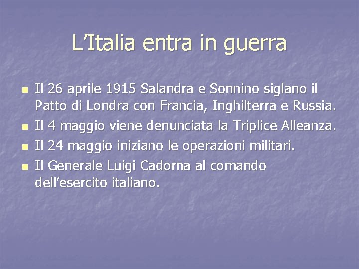 L’Italia entra in guerra n n Il 26 aprile 1915 Salandra e Sonnino siglano