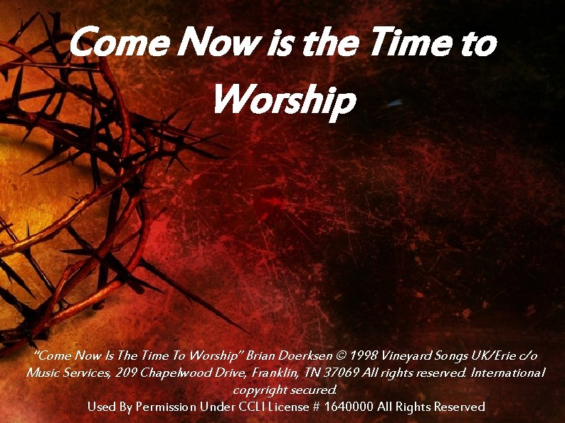 Come Now is the Time to Worship “Come Now Is The Time To Worship”