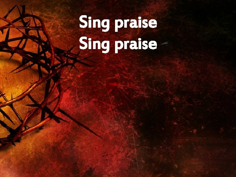 Sing praise 
