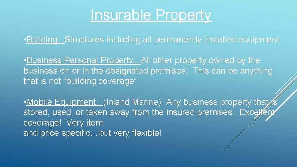 Insurable Property • Building: Structures including all permanently installed equipment • Business Personal Property: Insurable Property • Building: Structures including all permanently installed equipment • Business Personal Property: