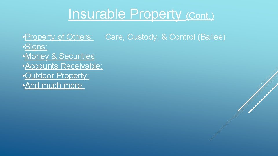 Insurable Property (Cont. ) • Property of Others: Care, Custody, & Control (Bailee) • Insurable Property (Cont. ) • Property of Others: Care, Custody, & Control (Bailee) •