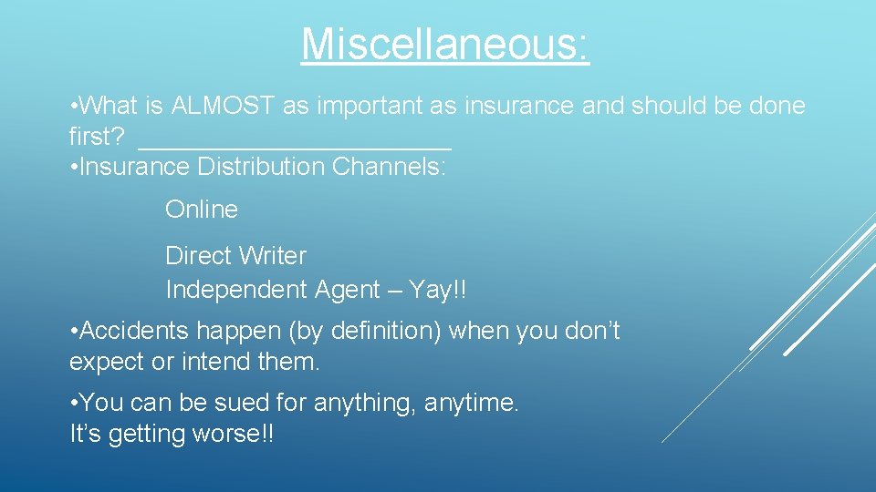 Miscellaneous: • What is ALMOST as important as insurance and should be done first? Miscellaneous: • What is ALMOST as important as insurance and should be done first?