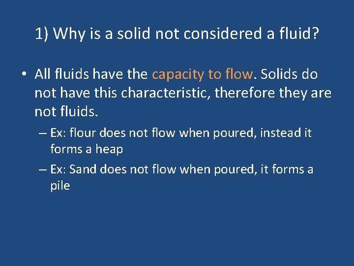 1) Why is a solid not considered a fluid? • All fluids have the