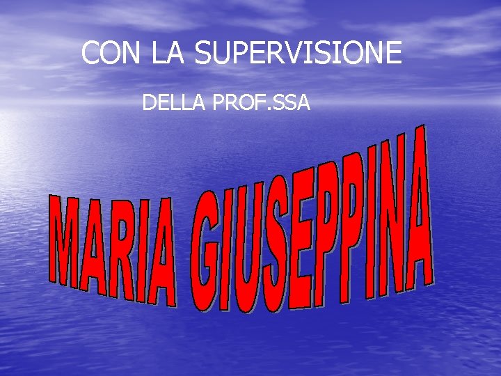 CON LA SUPERVISIONE DELLA PROF. SSA 