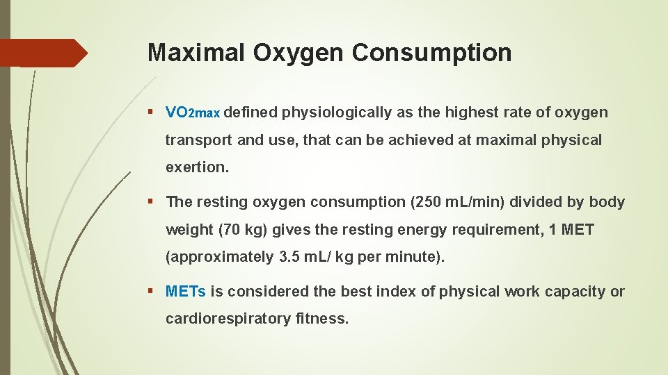 Maximal Oxygen Consumption § VO 2 max defined physiologically as the highest rate of
