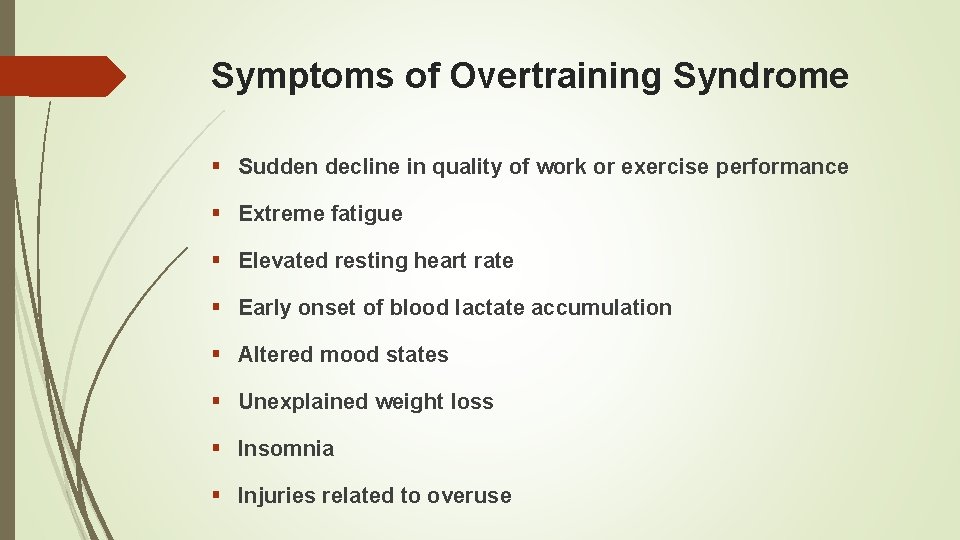 Symptoms of Overtraining Syndrome § Sudden decline in quality of work or exercise performance