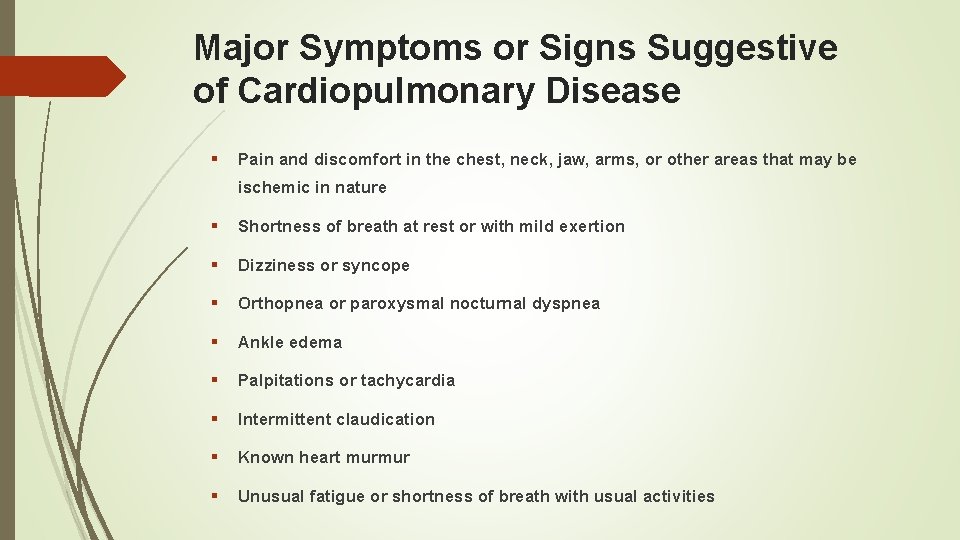 Major Symptoms or Signs Suggestive of Cardiopulmonary Disease § Pain and discomfort in the