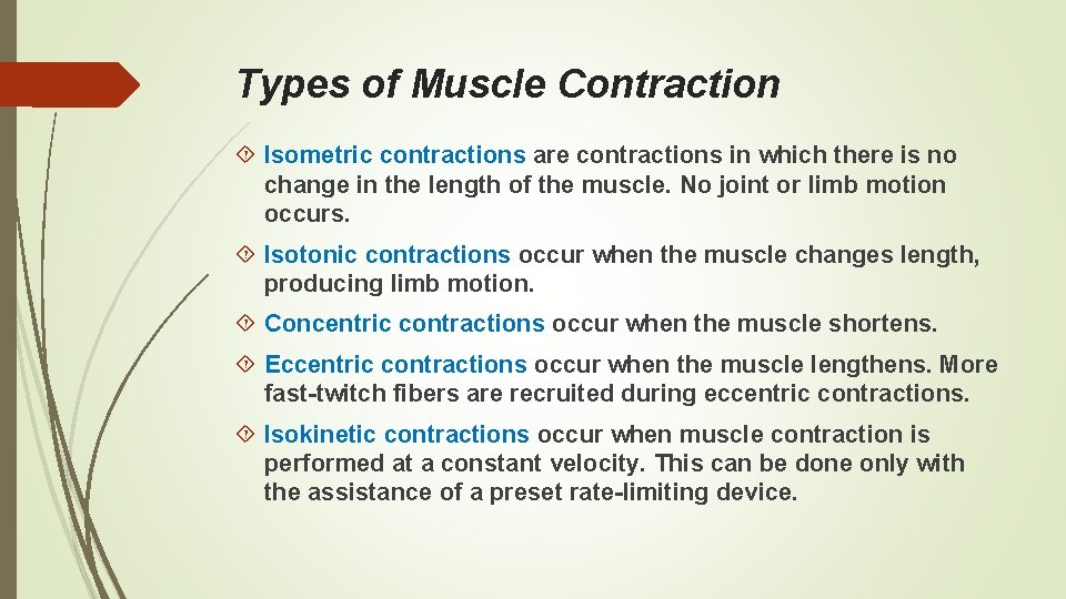 Types of Muscle Contraction Isometric contractions are contractions in which there is no change