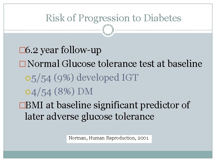 Risk of Progression to Diabetes � 6. 2 year follow-up � Normal Glucose tolerance