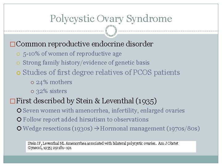 Polycystic Ovary Syndrome �Common reproductive endocrine disorder 5 -10% of women of reproductive age