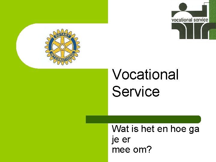 Vocational Service Wat is het en hoe ga je er mee om? 