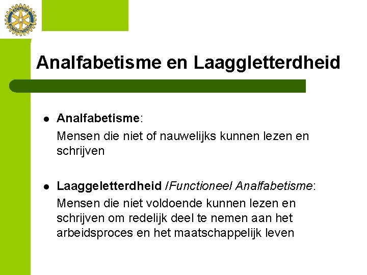 Analfabetisme en Laaggletterdheid l Analfabetisme: Mensen die niet of nauwelijks kunnen lezen en schrijven