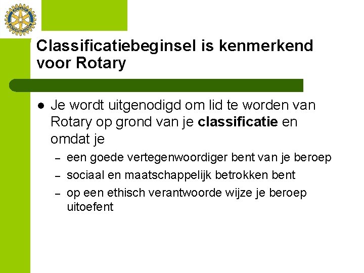 Classificatiebeginsel is kenmerkend voor Rotary l Je wordt uitgenodigd om lid te worden van