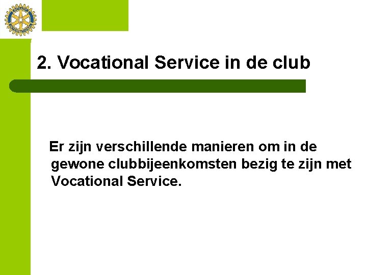 2. Vocational Service in de club Er zijn verschillende manieren om in de gewone