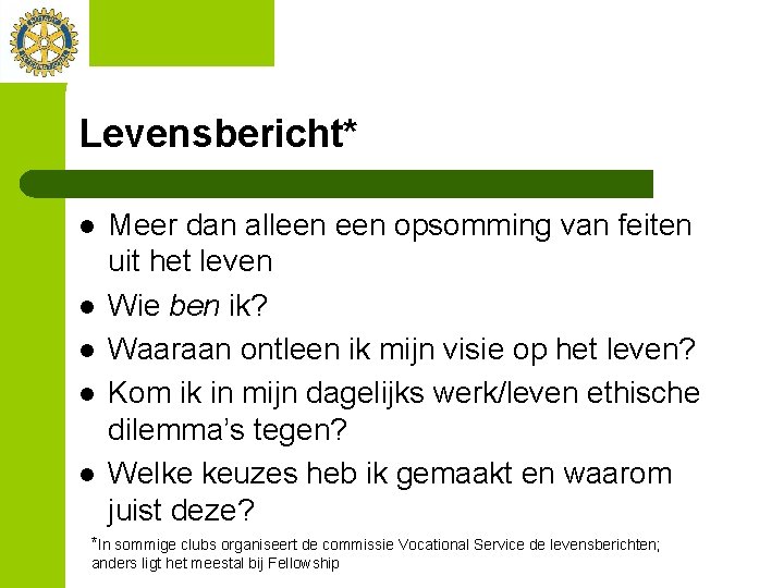 Levensbericht* l l l Meer dan alleen opsomming van feiten uit het leven Wie