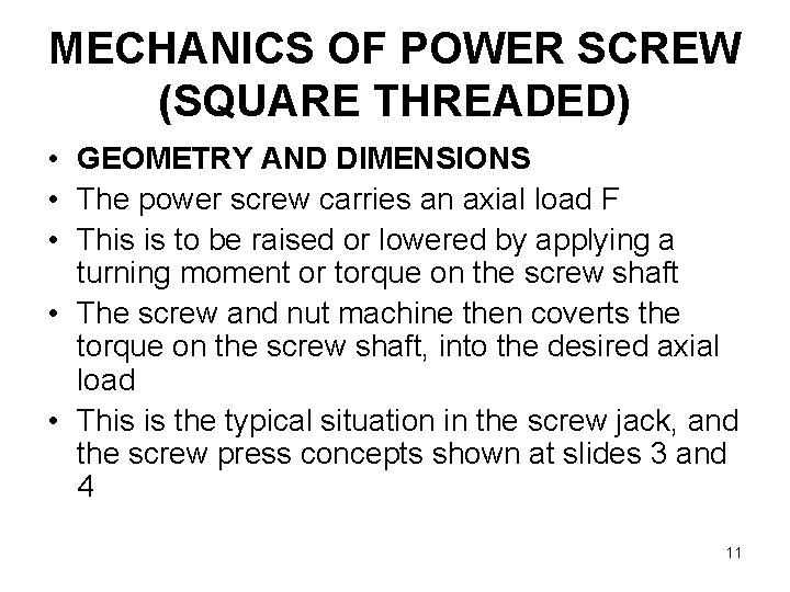 MECHANICS OF POWER SCREW (SQUARE THREADED) • GEOMETRY AND DIMENSIONS • The power screw