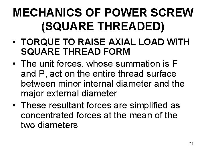 MECHANICS OF POWER SCREW (SQUARE THREADED) • TORQUE TO RAISE AXIAL LOAD WITH SQUARE