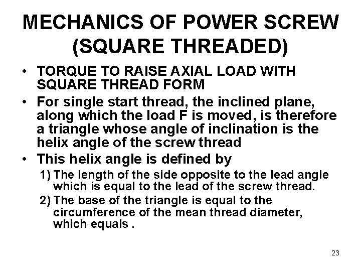 MECHANICS OF POWER SCREW (SQUARE THREADED) • TORQUE TO RAISE AXIAL LOAD WITH SQUARE